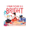 'YOUR FUTURE IS BRIGHT' BOOK